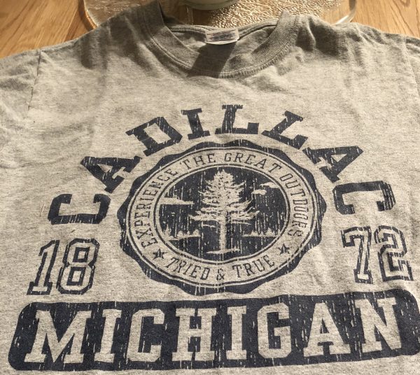 My old t-shirt from my home town in Cadillac, Michigan